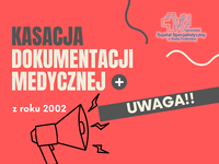 Infografika - Uwaga! Kasacja dokumentacji medycznej z roku 2002.