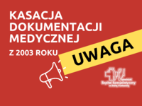Infografika - Uwaga! kasacja dokumentacji medycznej z 2003 roku.