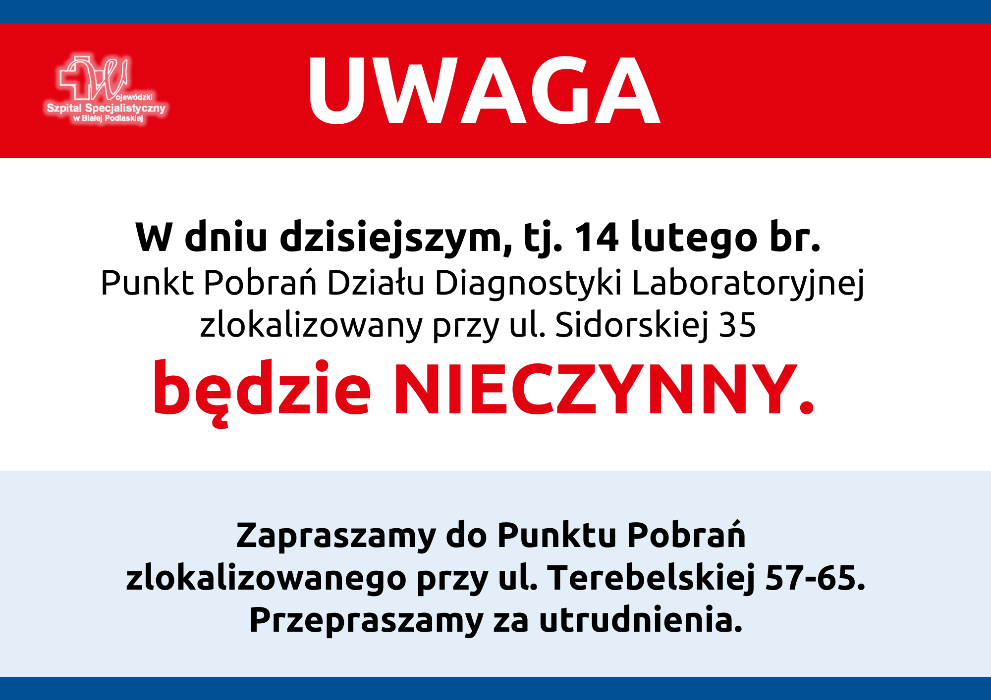 Infografika - Informacja - W dniu 14.02.2025r. Punkt Pobrań Działu Diagnostyki Laboratoryjnej zlokalizowany przy ul. Sidorskiej 35 będzie nieczynny. Przepraszamy za utrudnienia.