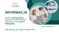 Infografika - Informacja, w dniu 16.08.2025 r. (sobota) Punkt Pobrań Laboratorium będzie nieczynny. Zapraszamy po długim weekendzie.