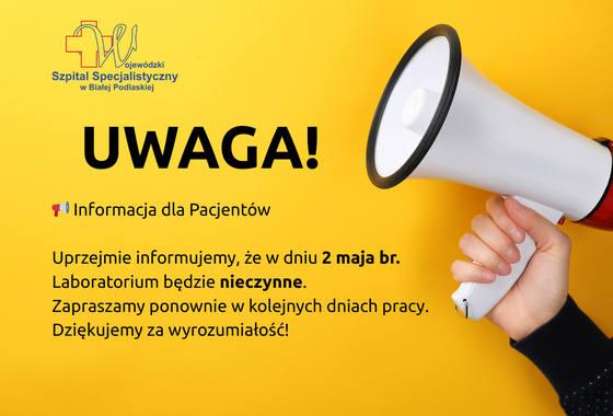 Infografika - Informacja dla Pacjentów. Uprzejmie informujemy, że w dniu 2 maja br. Laboratorium będzie nieczynne. Zapraszamy ponownie w kolejnych dniach pracy. Dziękujemy za wyrozumiałość.