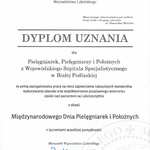 Dyplom Uznania dla Pielęgniarek, Pielęgniarzy i Położnych z Wojewódzkiego Szpitala Specjalistycznego w Białej Podlaskiej przyznany przez Marszałka Województwa Lubelskiego z okazji Międzynarodowego Dnia Pielęgniarek i Położnych.